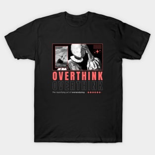 Don't Overthink T-Shirt